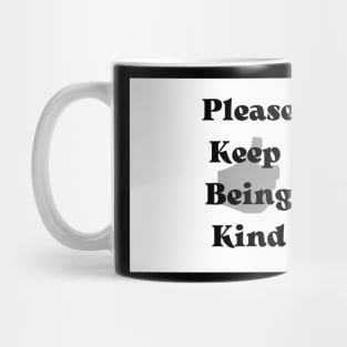 Please keep being kind Mug